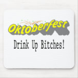 Octoberfest Drink Up Bitches! Mousepad