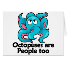 Octopuses are People too Greeting Card