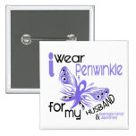 Oesophageal Cancer I WEAR PERIWINKLE FOR MY HUSBAN Pinback Buttons