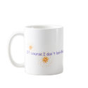 Of course I don't look busy... mugs