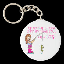 Of Course I Fish Better Than You... keychains