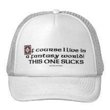 Of Course I Live In A Fantasy World Mesh Hats