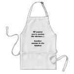 Of course you're seeing the obvious....Another ... aprons