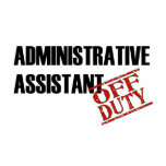 Off Duty Admin Assist t-shirts