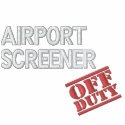 Off Duty Airport Screener embroidered shirts