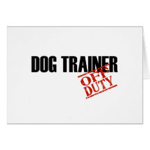 OFF DUTY DOG TRAINER LIGHT CARDS