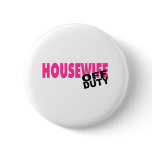 Off Duty Housewife (Pink) buttons