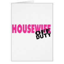 Off Duty Housewife (Pink) Card