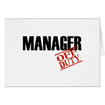 OFF DUTY MANAGER LIGHT GREETING CARDS