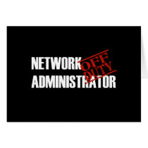 OFF DUTY NETWORK ADMIN DARK CARDS