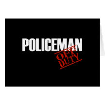 OFF DUTY POLICEMAN DARK CARD
