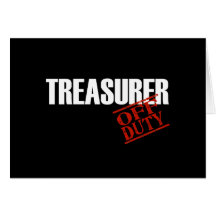 OFF DUTY TREASURER DARK GREETING CARD