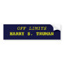 OFF LIMITS, HARRY S. TRUMAN