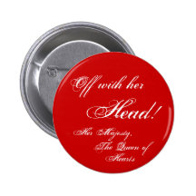 Off with her Head Pinback Buttons