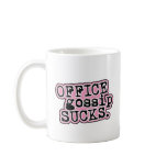 Office Gossip Sucks Mug