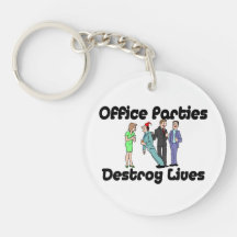 Office Parties Destroy Lives Acrylic Key Chains