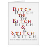 Official " Ditch the Bitch " Card