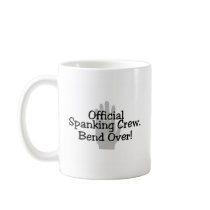Official Spanking Crew Bend Over Coffee Mugs
