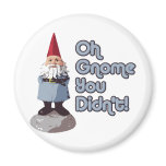 Oh Gnome You Didn't! magnets