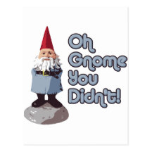 Oh Gnome You Didn't! Post Cards