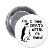 Oh, I See What's Going On  Here Pin