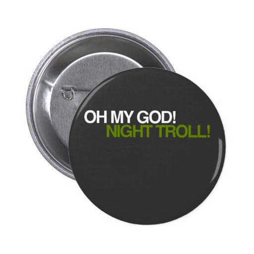 OH MY GOD, NIGHT TROLL! PIN