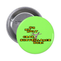 Oh My Holy Crap Surveillance Doe Button