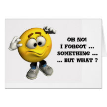 Oh no!I forgot ...something Card