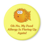 Oh No, My Food Allergy Is Flaring Up Again! Refrigerator Magnet