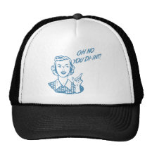 OH NO YOU DI-INT! Retro Housewife Blue Trucker Hats