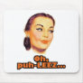 Oh, puh-leez! mouse pads