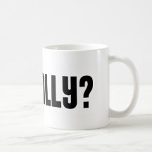 Oh Really? Mug