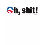 Oh Shit! shirts