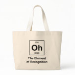 Oh! The Element of Recognition Bags