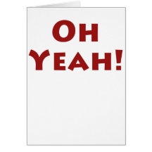 Oh YEAH!!! Greeting Card
