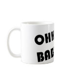 oHH Yeah Baby by ShawtyX mugs
