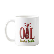 Oil, Black Gold, Texas Tea Coffee Mugs