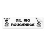 Oil Rig Roughneck,Bumper Sticker,Oil Rigs,Oil bumper stickers