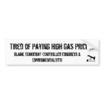 oilrigapplication, Tired of Paying High Gas Pri... bumper stickers