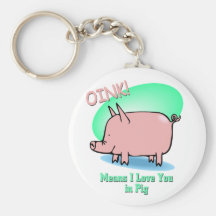 Oink means I Love You Keychain
