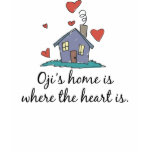 Oji's Home is Where the Heart is t-shirts