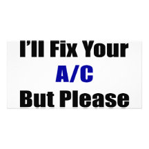 Ok I'll Fix Your AC But Please Stop Crying Photo Greeting Card