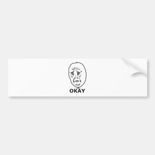 Okay Guy Meme Bumper Stickers