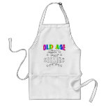 Old Age Ain't For Sissies aprons