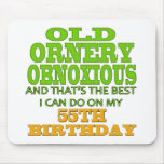 Old and Ornery 55th Birthday Gifts Mouse Pads