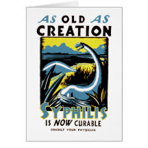 Old As Creation ~ Syphilis is Now Cureable Greeting Card