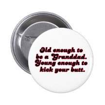 Old Enough Granddad Pinback Button