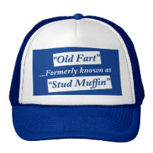 Old Fart Formerly Known as Stud Muffin Hats