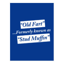 Old Fart Formerly Known as Stud Muffin Post Card