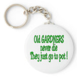 Old Gardners Never Die keychains